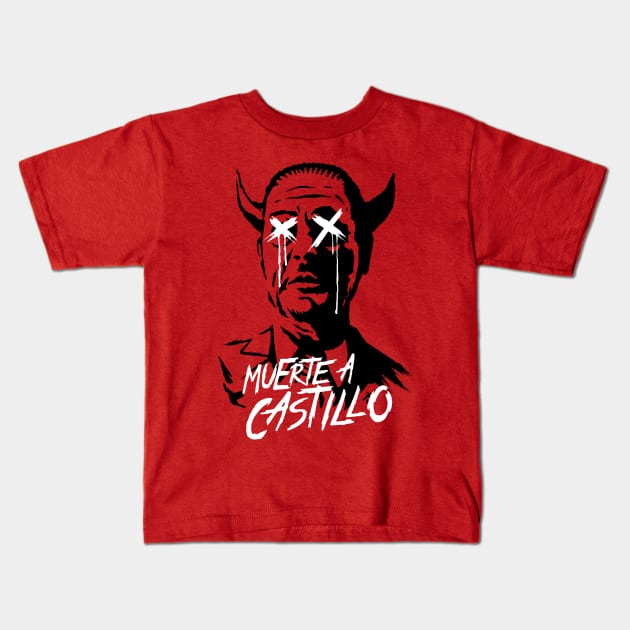 Muerte a Castillo Kids T-Shirt by demonigote